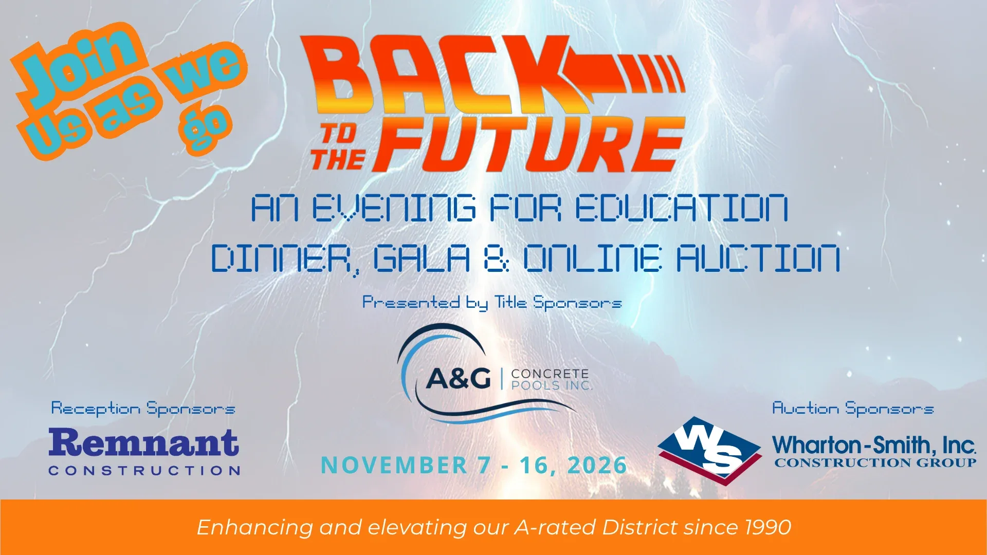Back to the Future: An Evening for Education, dinner, gala and online auction, November 7 to   16, 2026. Presented by title sponsor A&G Concrete Pools, with reception sponsor Remnant   Construction an